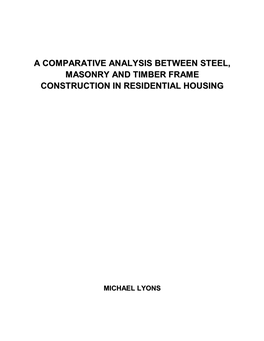 A Comparative Analysis Between Steel, Masonry and Timber Frame Construction in Residential Housing