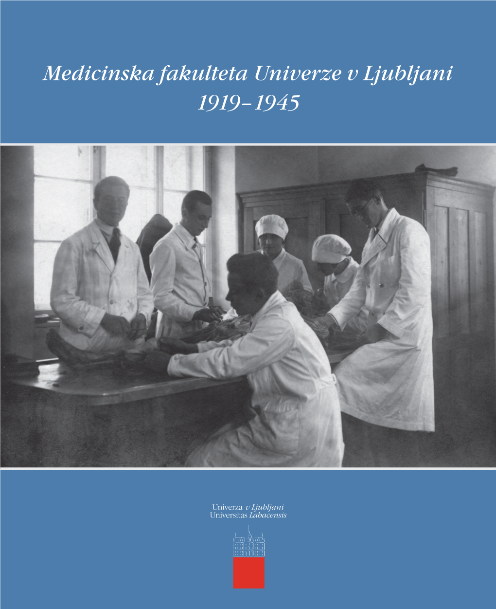 Medicinska Fakulteta Univerze V Ljubljani 1919–1945