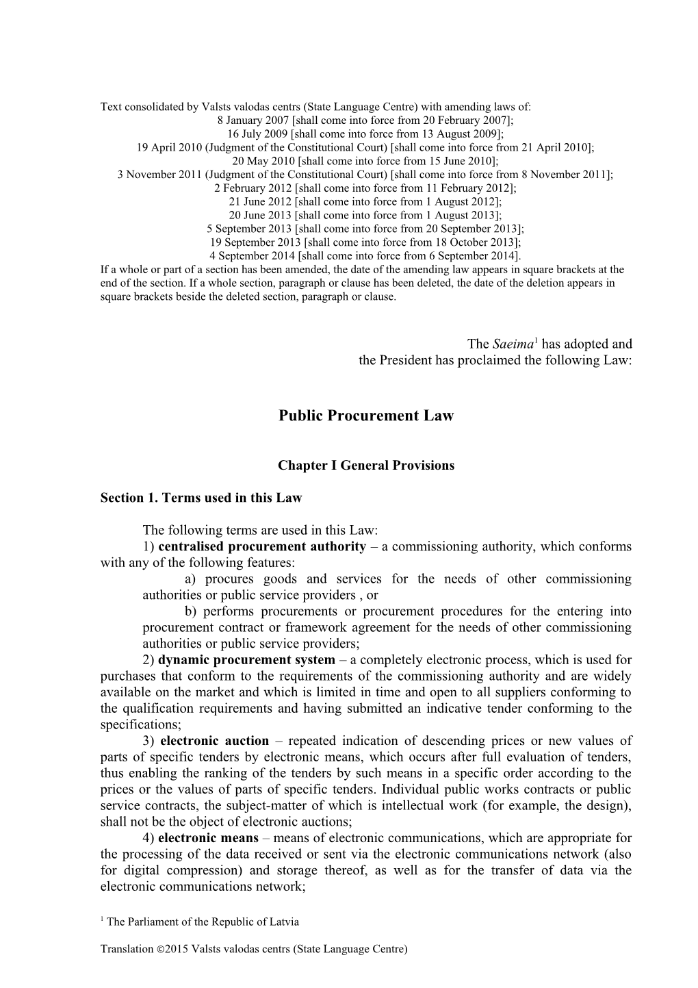 Text Consolidated by Valsts Valodas Centrs (State Language Centre) with Amending Laws Of