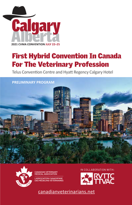 First Hybrid Convention in Canada for the Veterinary Profession Telus Convention Centre and Hyatt Regency Calgary Hotel