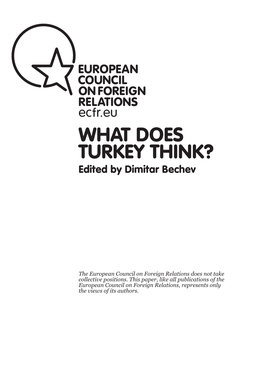WHAT DOES TURKEY THINK? Edited by Dimitar Bechev