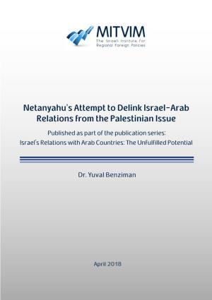 Netanyahu's Attempt to Delink Israel-Arab Relations from the Palestinian Issue
