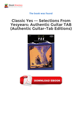 (PDF) Classic Yes -- Selections from Yesyears: Authentic Guitar TAB (Authentic Guitar-Tab Editions) Hold on * I've Seen All Good People (A