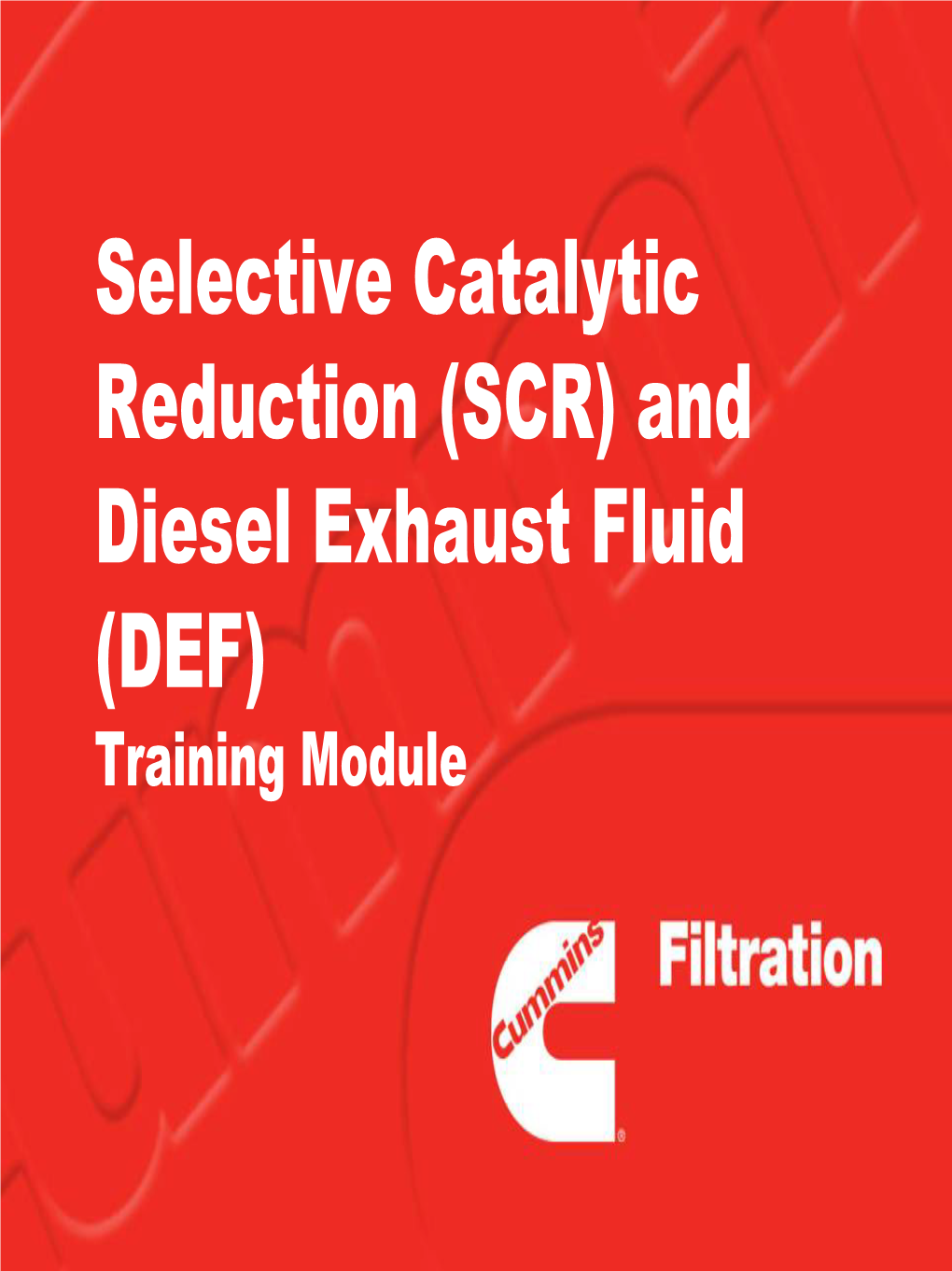 Selective Catalytic Reduction (SCR) and Diesel Exhaust Fluid (DEF) Training Module DEF – SCR Training Module