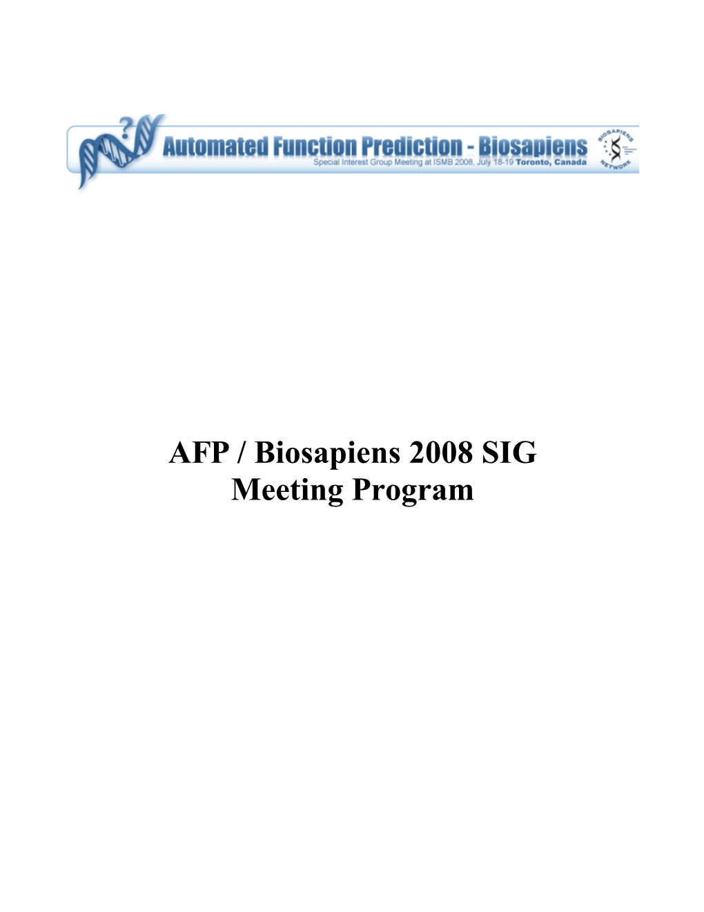 AFP / Biosapiens 2008 SIG Meeting Program Toronto, Canada, July 2008