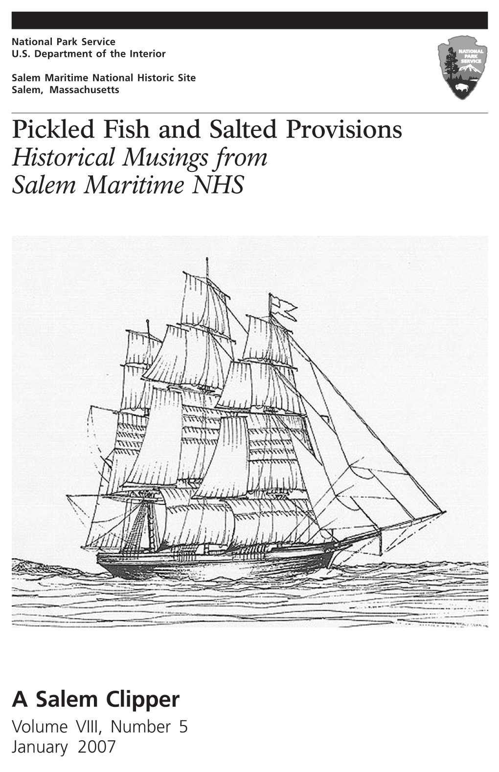 A Salem Clipper Volume VIII, Number 5 January 2007 on the Cover: a Drawing of a Fully Rigged Clipper Ship, with Studdingsails Attattched to the Outside of the Yards