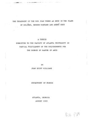 THE TREATMENT of the DON JUAN THEME AS SEEN in the PLAYS of MOLI'kre, EDMOND ROSTAND and ANDR~ OBEY a THESIS SUBMITTED TO
