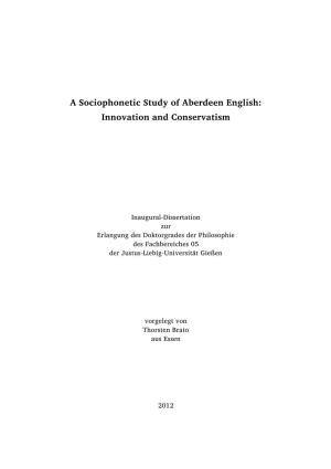 A Sociophonetic Study of Aberdeen English: Innovation and Conservatism