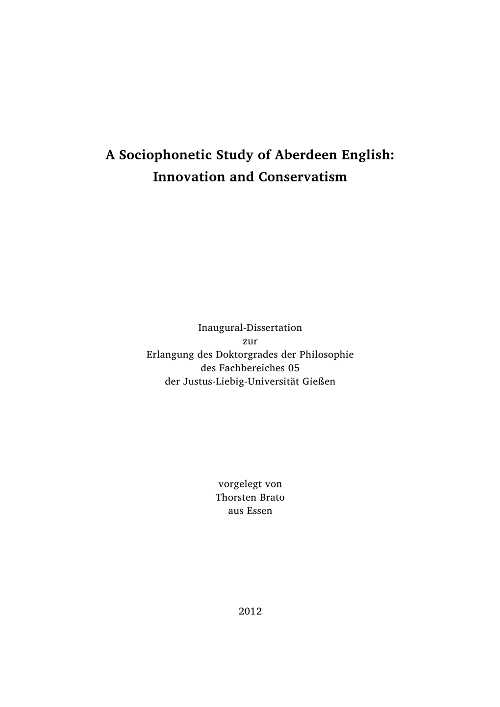 A Sociophonetic Study of Aberdeen English: Innovation and Conservatism