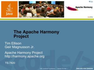 Apache Harmony Project Tim Ellison Geir Magnusson Jr