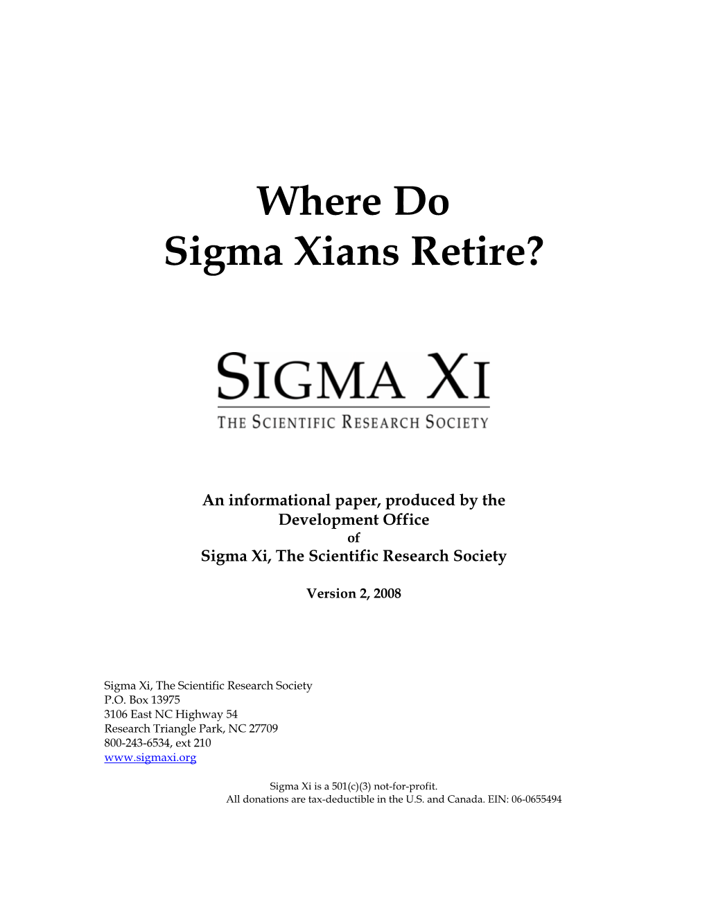 Where Do Sigma Xians Retire To