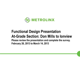 Functional Design Presentation At-Grade Section: Don Mills to Ionview Please Review the Presentation and Complete the Survey
