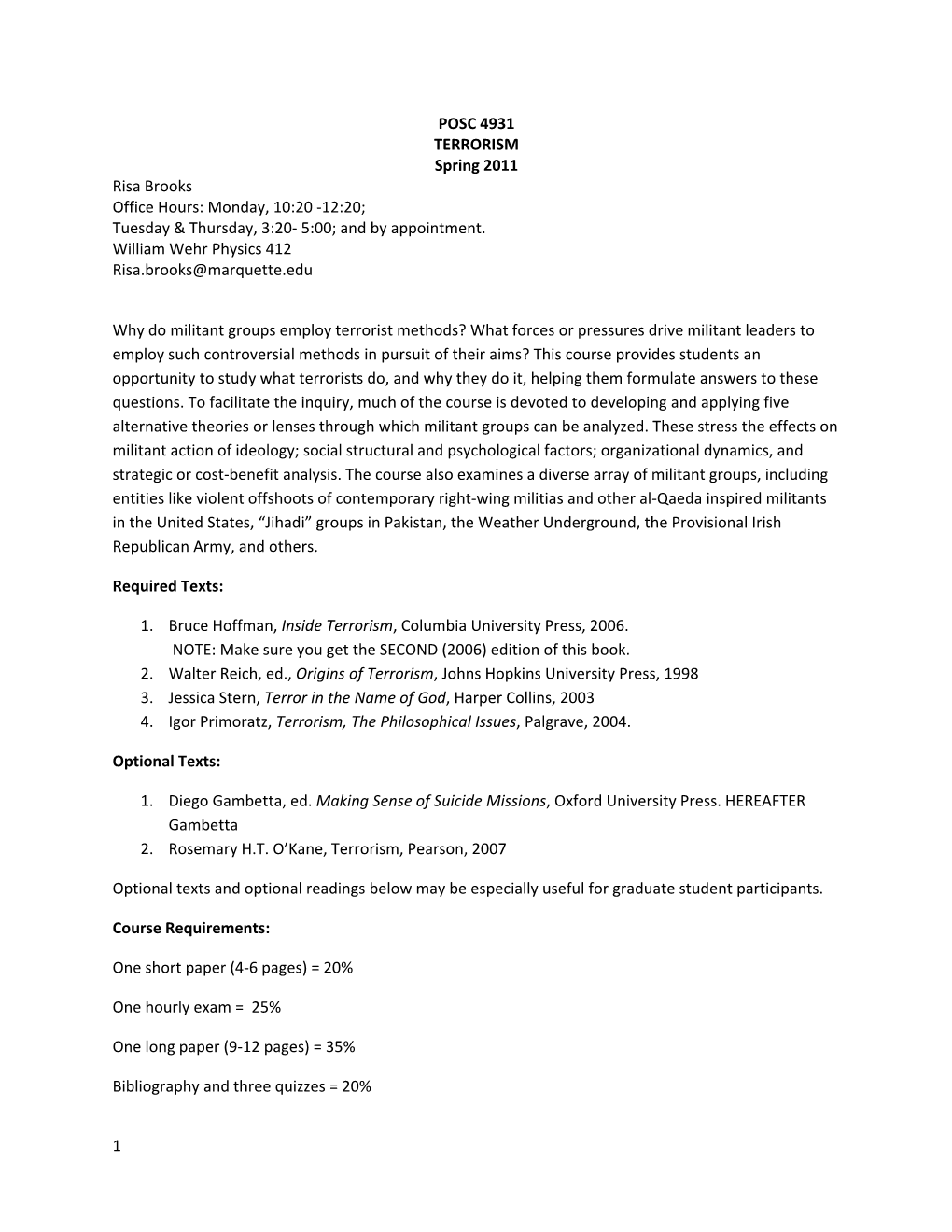 1 POSC 4931 TERRORISM Spring 2011 Risa Brooks Office Hours