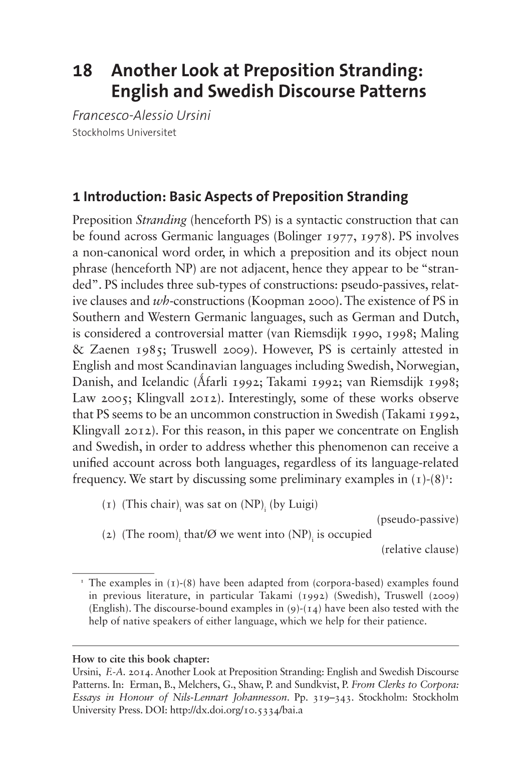 18 Another Look at Preposition Stranding: English and Swedish Discourse Patterns Francesco-Alessio Ursini Stockholms Universitet