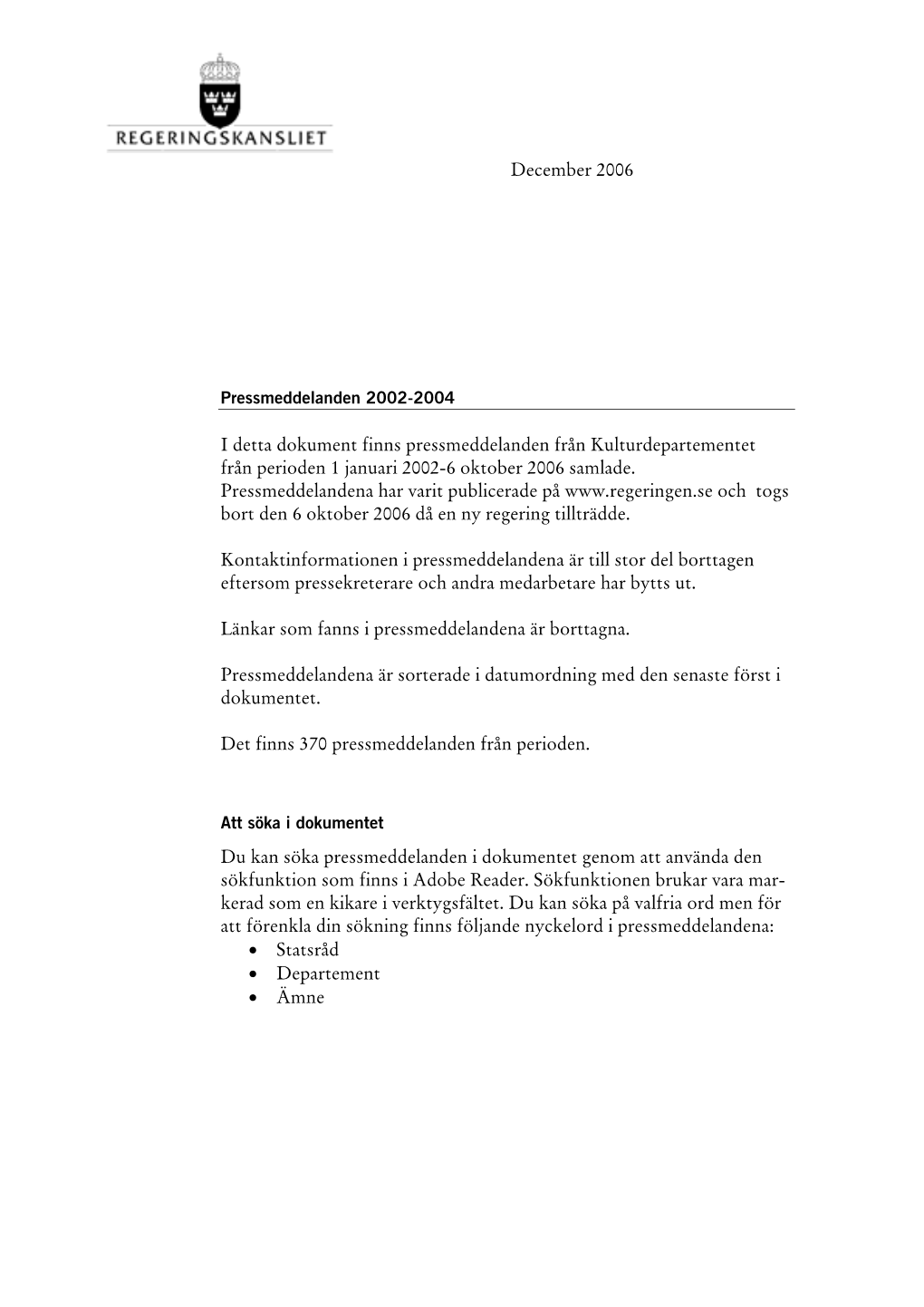 December 2006 I Detta Dokument Finns Pressmeddelanden Från Kulturdepartementet Från Perioden 1 Januari 2002-6 Oktober 2006 Sa