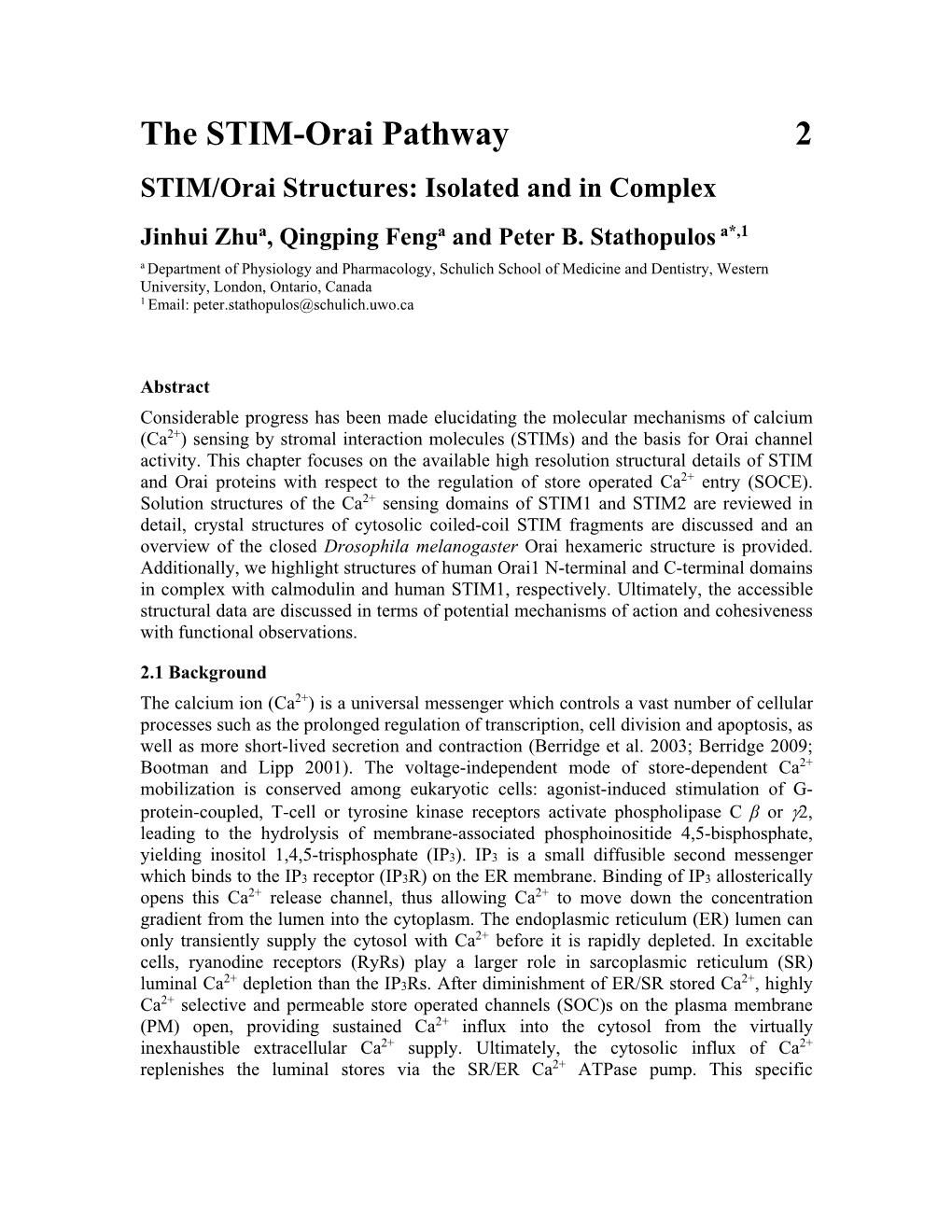 The STIM-Orai Pathway 2 STIM/Orai Structures: Isolated and in Complex Jinhui Zhua, Qingping Fenga and Peter B