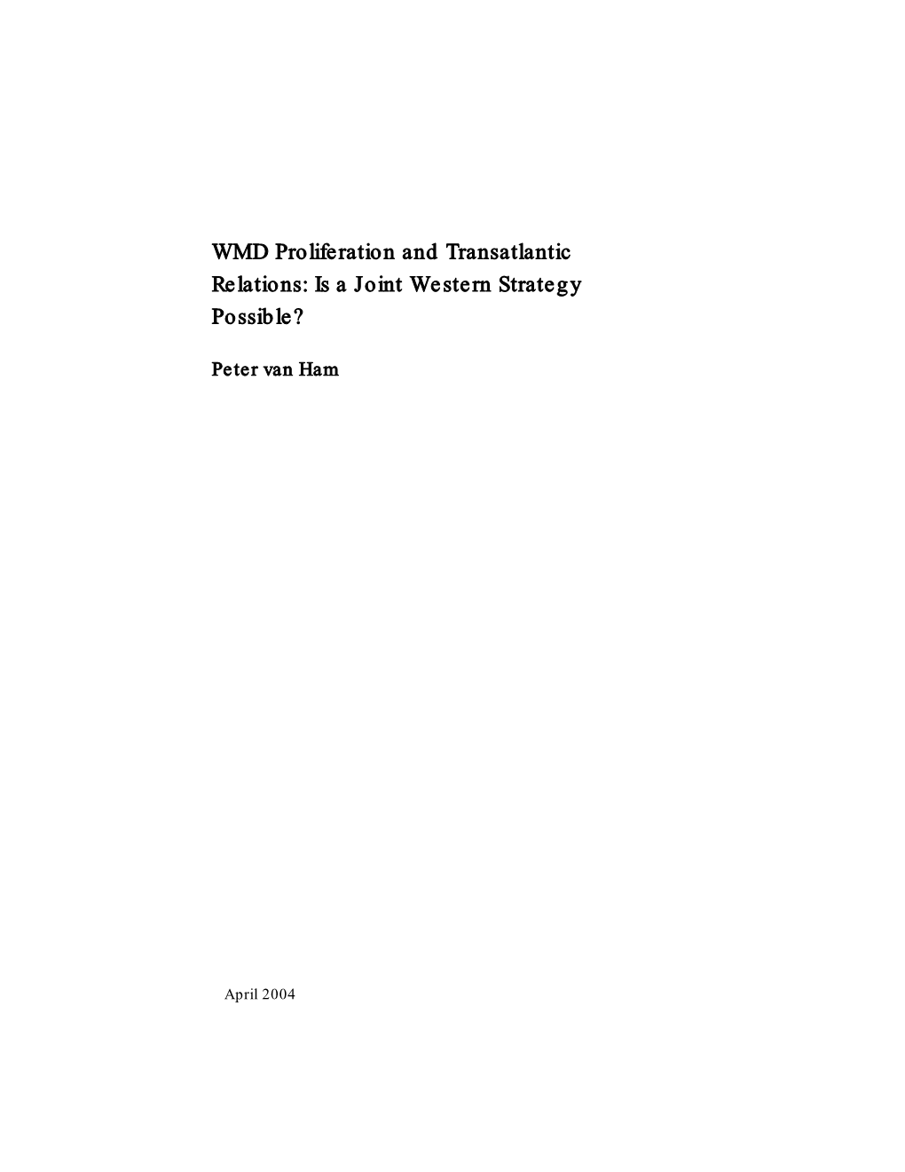 WMD Proliferation and Transatlantic Relations: Is a Joint Western Strategy Possible?