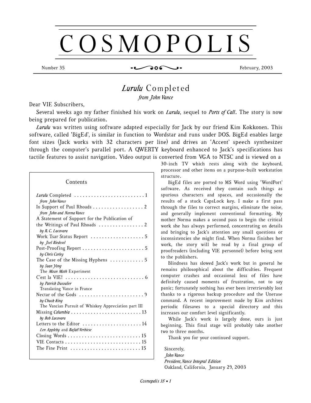 Cosmopolis 35 a 1 Gist of the Exchanges Has Ranged Over a Variety of Topics, in Support of Paul Rhoads Including a Typeface Called Amiante That Mr
