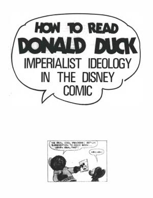 How to Read Donald Duck Was Originally Published in Chile As' Para Leer Al Pato Donald by Ediciones Universitarias De Valparafso, in 1971