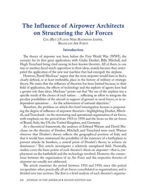 The Influence of Airpower Architects on Structuring the Air Forces Col (Ret.) Flavio Neri Hadmann Jasper, Brazilian Air Force Introduction