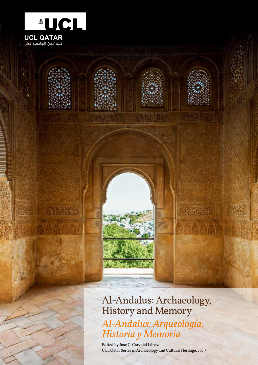 Al-Andalus: Archaeology, History and Memory Al-Andalus: Arqueología, Historia Y Memoria Edited by José C