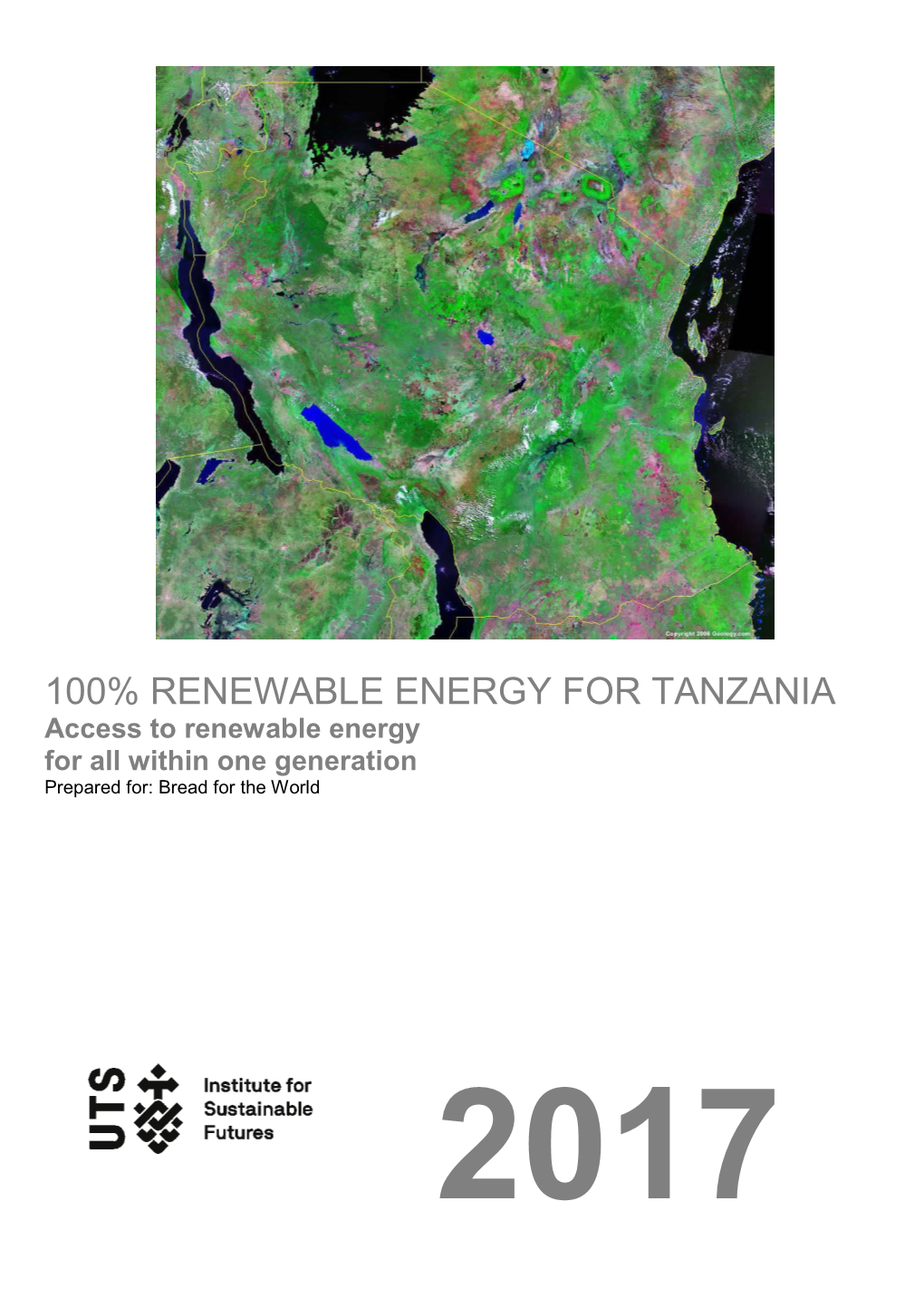 100% RENEWABLE ENERGY for TANZANIA Access to Renewable Energy for All Within One Generation Prepared For: Bread for the World