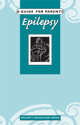 A GUIDE for PARENTS Epilepsyepilepsy