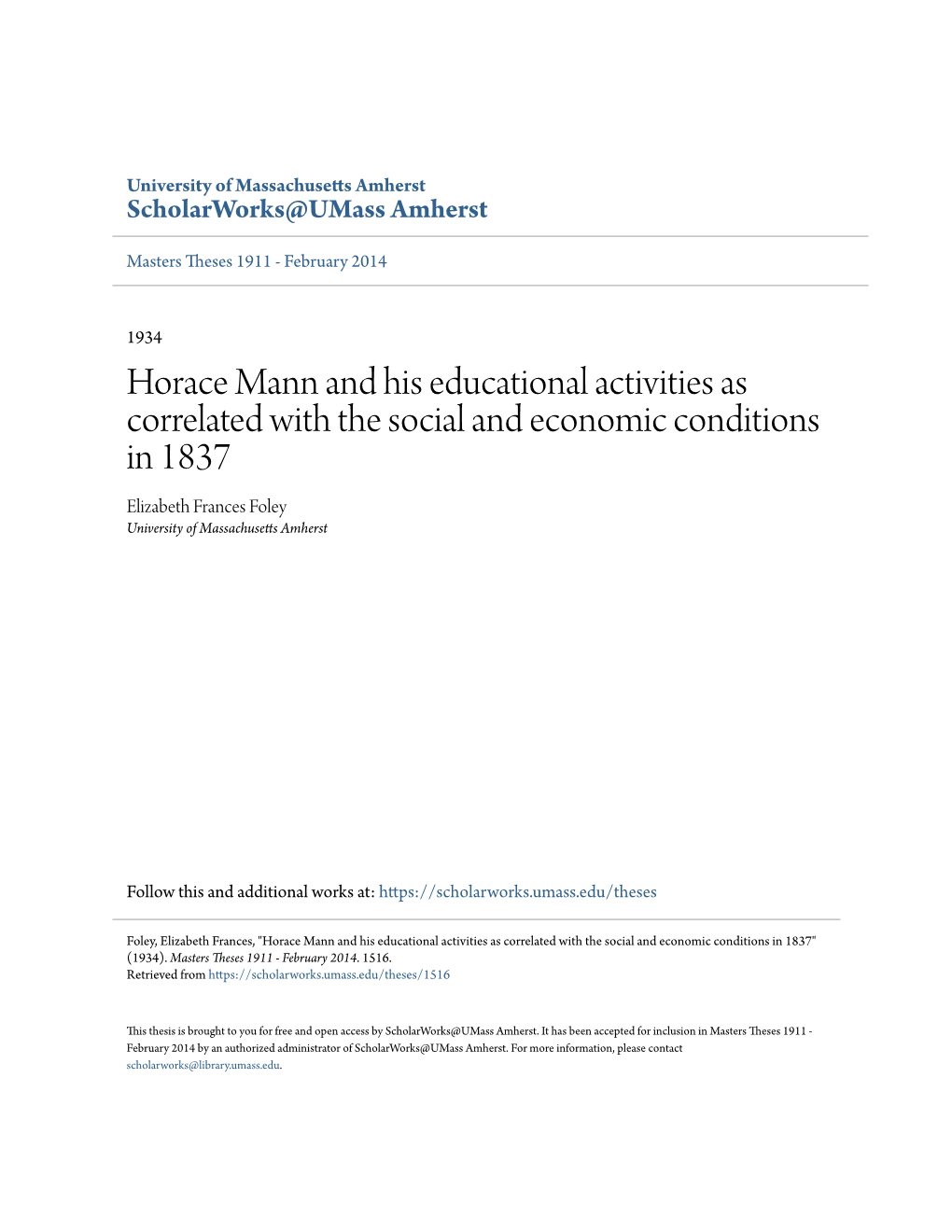 Horace Mann and His Educational Activities As Correlated with the Social and Economic Conditions in 1837 Elizabeth Frances Foley University of Massachusetts Amherst