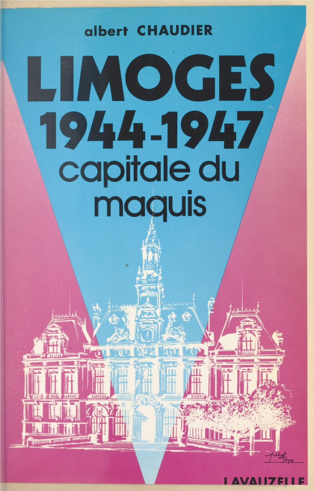 Limoges, 1944-1947. Capitale Du Maquis