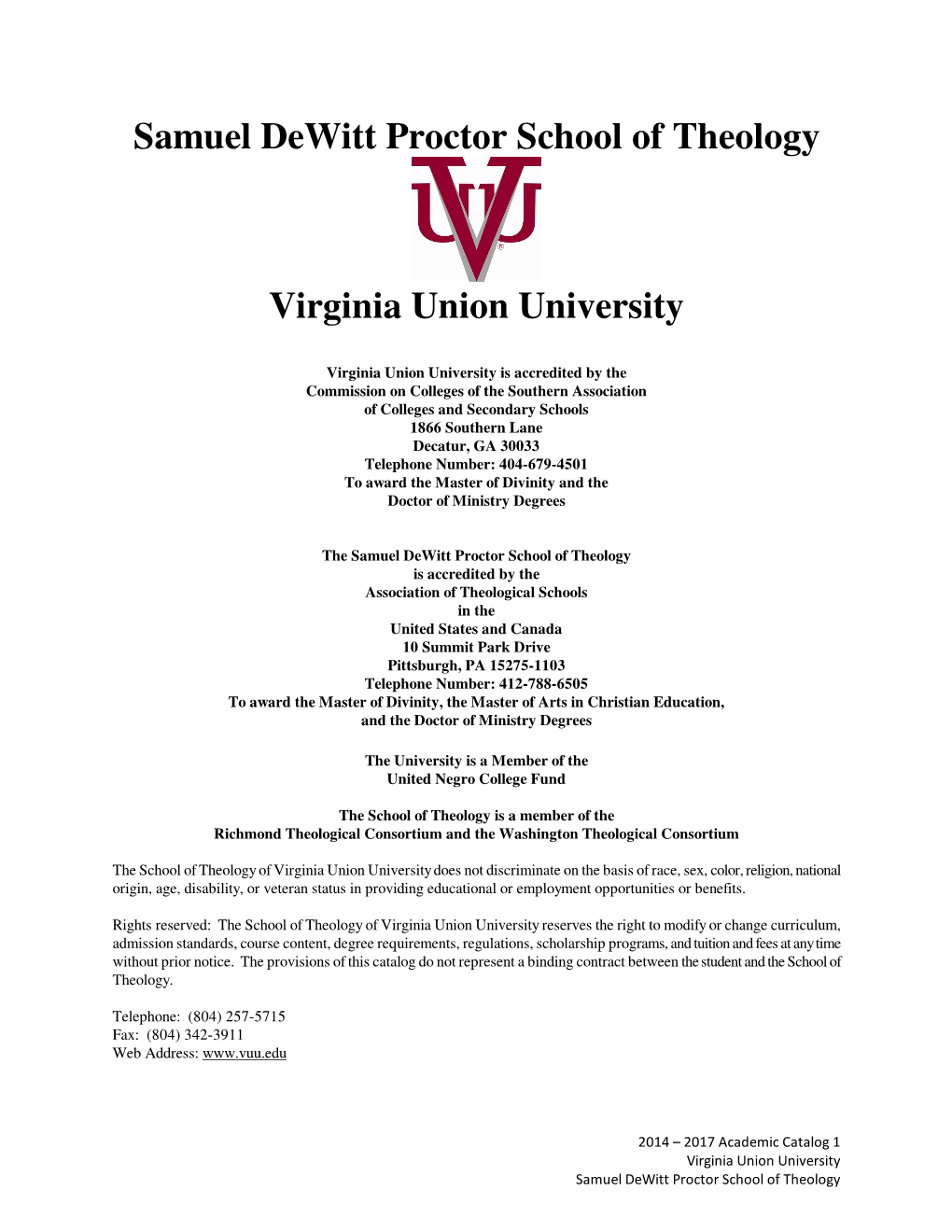 Samuel Dewitt Proctor School of Theology Virginia Union University; M.A., Union Presbyterian Seminary; Ph.D., Virginia Commonwealth University