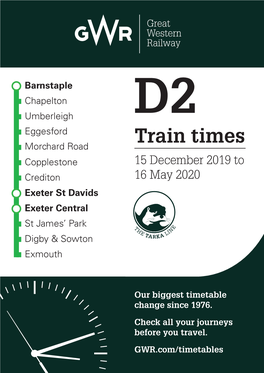 Train Times Morchard Road Copplestone 15 December 2019 to Crediton 16 May 2020 Exeter St Davids Exeter Central St James’ Park Digby & Sowton Exmouth