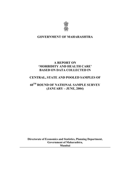 Government of Maharashtra a Report on 'Morbidity and Health Care' Based on Data Collected in Central, State and Pooled Samp