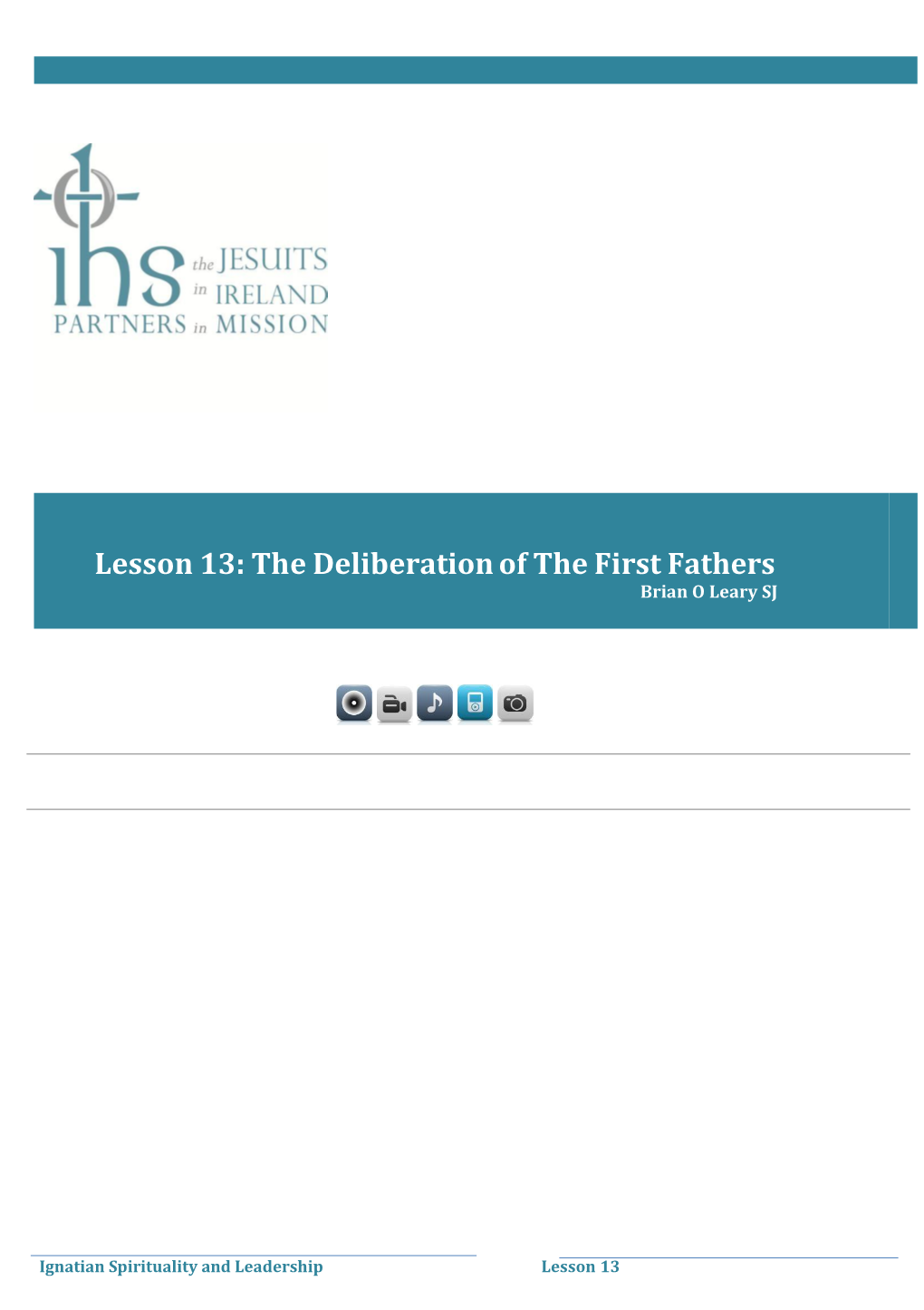 Lesson 13: the Deliberation of the First Fathers Brian O Leary SJ