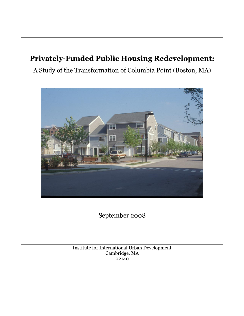 Privately-Funded Public Housing Redevelopment: a Study of the Transformation of Columbia Point (Boston, MA)