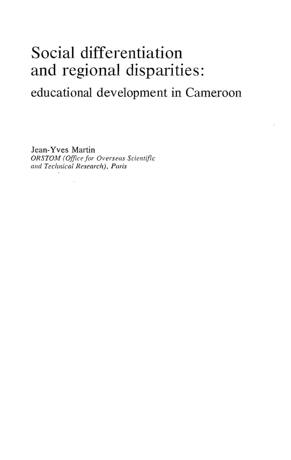Social Differenciation and Regional Disparities : Educational Development in Cameroon