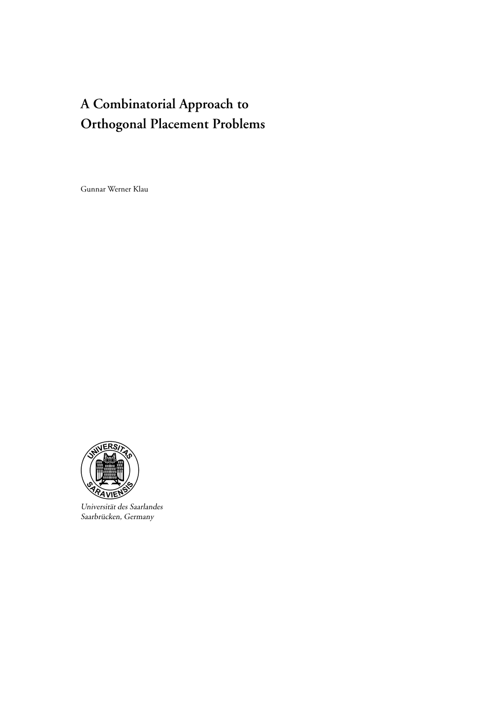 A Combinatorial Approach to Orthogonal Placement Problems