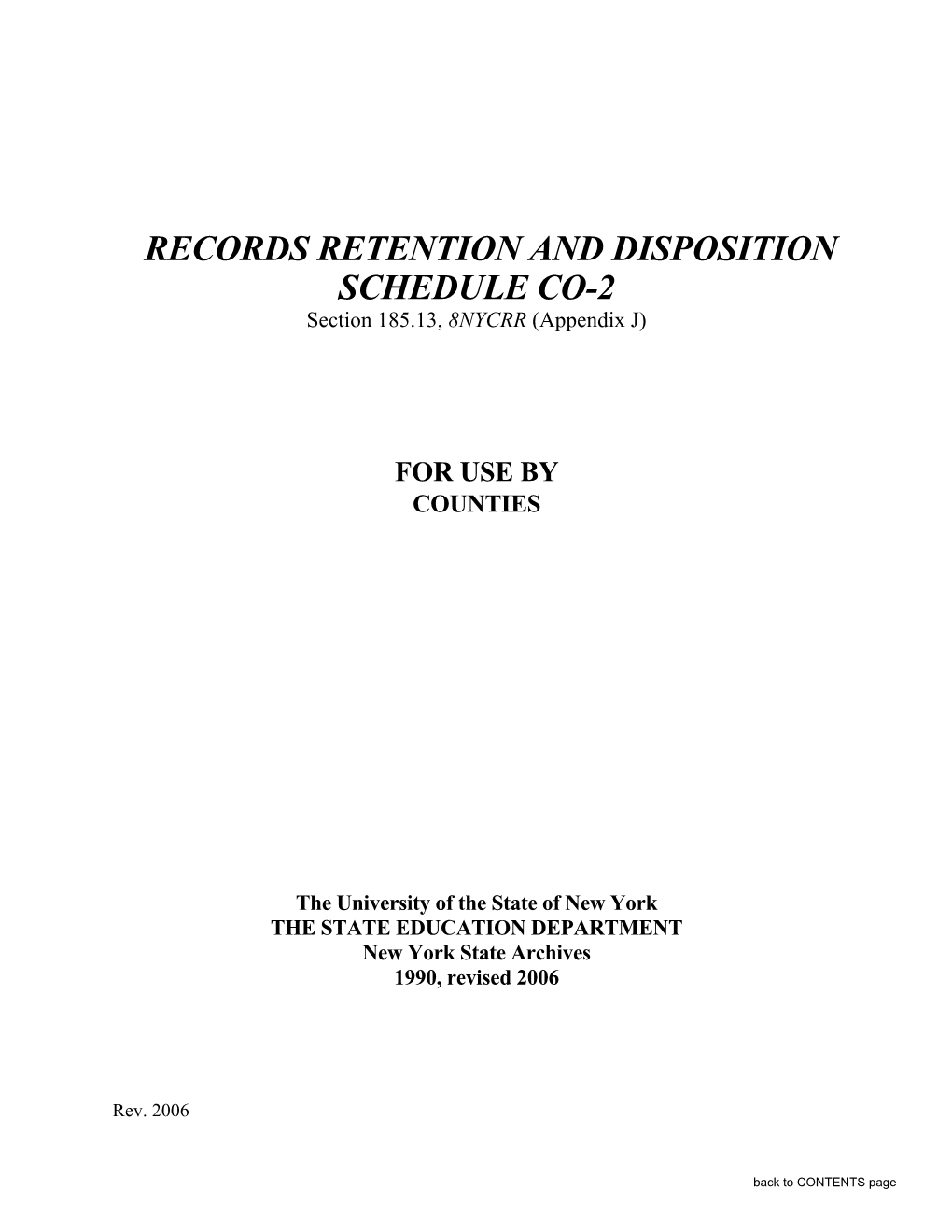 RECORDS RETENTION and DISPOSITION SCHEDULE CO-2 Section 185.13, 8NYCRR (Appendix J)