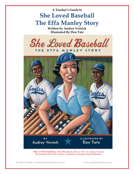 She Loved Baseball the Effa Manley Story Written by Audrey Vernick Illustrated by Don Tate