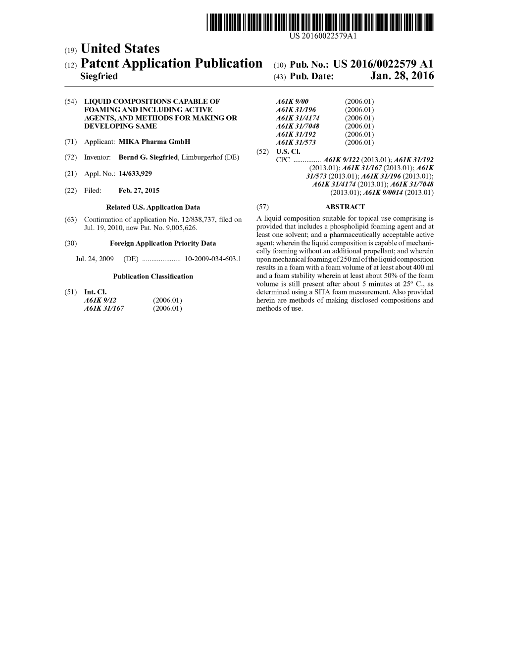 (12) Patent Application Publication (10) Pub. No.: US 2016/0022579 A1 Siegfried (43) Pub