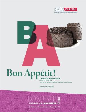 Bon Appétit!A MUSICAL MONOLOGUE MUSIC by LEE HOIBY TEXT by JULIA CHILD, ADAPTED by MARK SHULGASSER