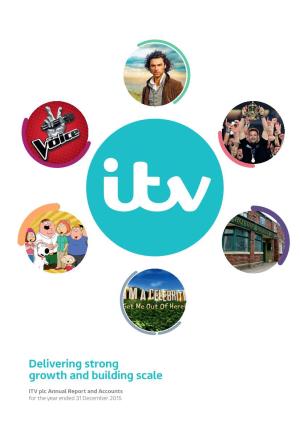 ITV Plc Annual Report and Accounts for the Year Ended 31 December 2015 Welcome to Our Annual Report 2015