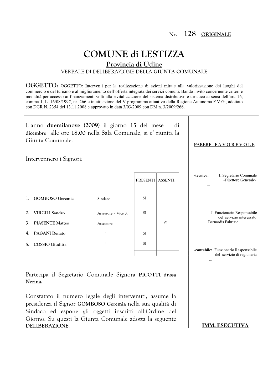 COMUNE Di LESTIZZA Provincia Di Udine VERBALE DI DELIBERAZIONE DELLA GIUNTA COMUNALE