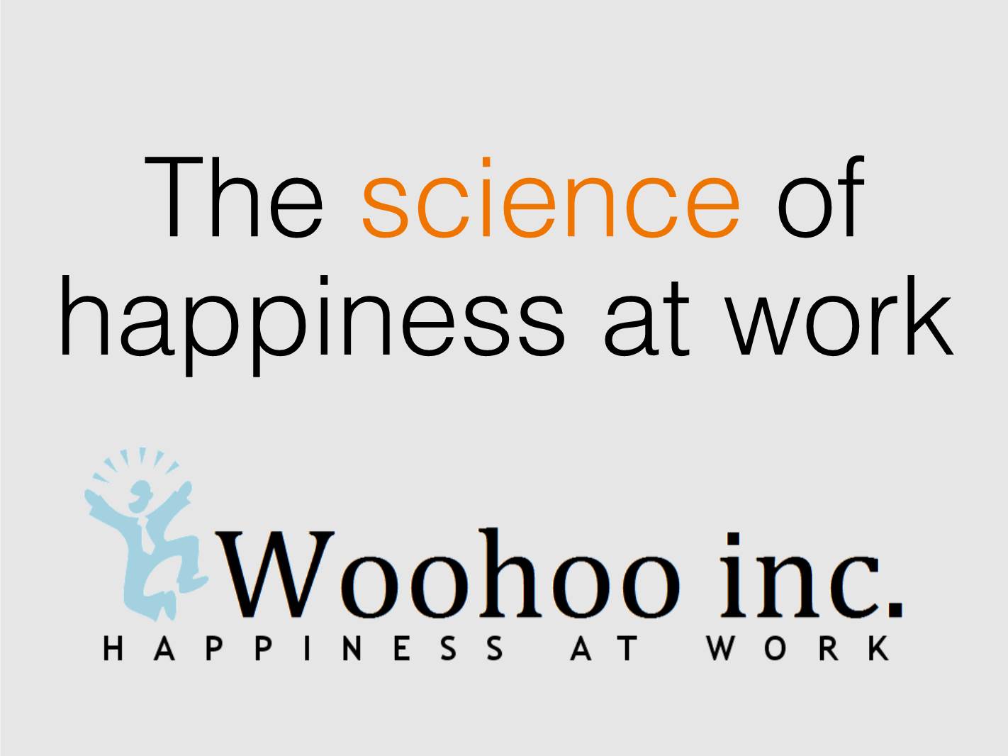 The Science of Happiness at Work ASK Me Anything You’Ll Get My SLIDES What Affects Well-Being What Well-Being Affects