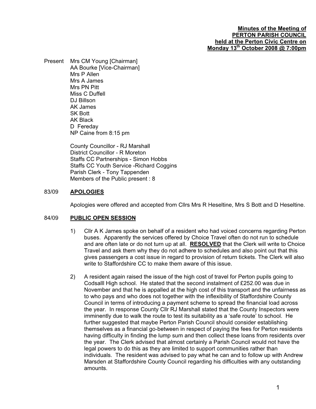 Minutes of the Meeting of PERTON PARISH COUNCIL Held at the Perton Civic Centre on Monday 13Th October 2008 @ 7:00Pm