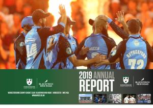 WORCESTERSHIRE COUNTY CRICKET CLUB | BLACKFINCH NEW ROAD | WORCESTER | WR2 4QQ REPORT Dear Member