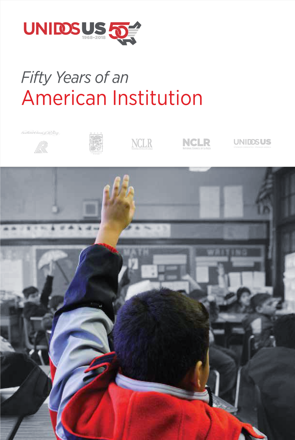 American Institution Unidosus, Previously Known As NCLR (National Council of La Raza), Is the Nation’S Largest Hispanic Civil Rights and Advocacy Organization