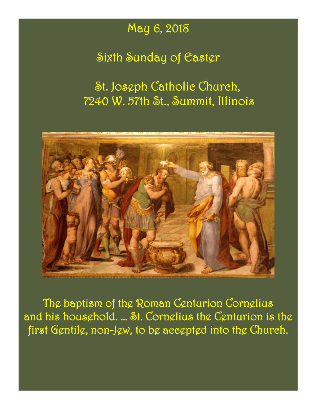 May 6, 2018 Sixth Sunday of Easter St. Joseph Catholic Church, 7240 W