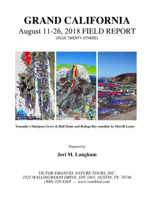 GRAND CALIFORNIA August 11-26, 2018 FIELD REPORT (PLUS TWENTY OTHERS)
