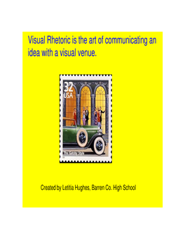 Visual Rhetoric Is the Art of Communicating an Idea with a Visual Venue