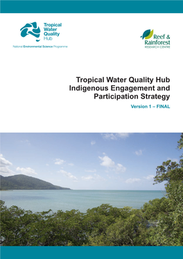 Tropical Water Quality Hub Indigenous Engagement and Participation Strategy Version 1 – FINAL